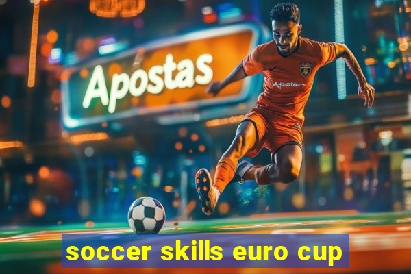 soccer skills euro cup